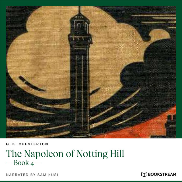 Part 27 - The Napoleon of Notting Hill - Book 4